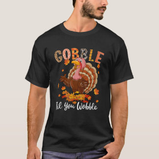 Camiseta Gobble Til Você Grita Engraçado Turquia Graças A M