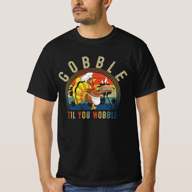 Camiseta Gobble Til You Wobble (Frente)