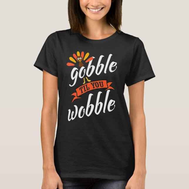 Camiseta Gobble Til You Wobble Baby Outfit Toddler Thanksgi (Frente)