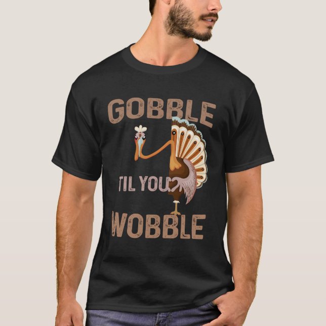 Camiseta Gobble Til You Wobble Fun Turkey With Long Neck Th (Frente)