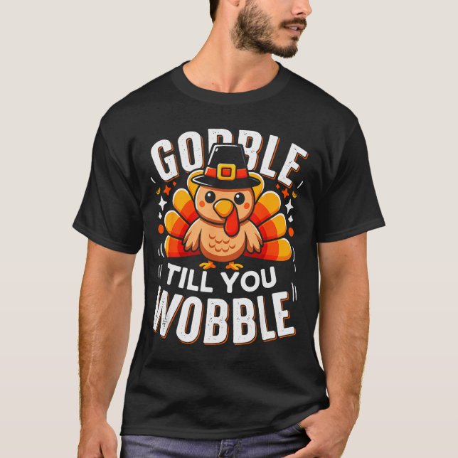 Camiseta Gobble Til You Wobble Funny Turkey Thanksgiving Da (Frente)
