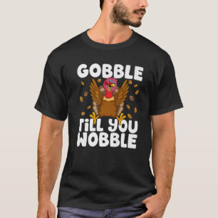 Camiseta Gobble Til You Wobble Graças Dando À Turquia Eng