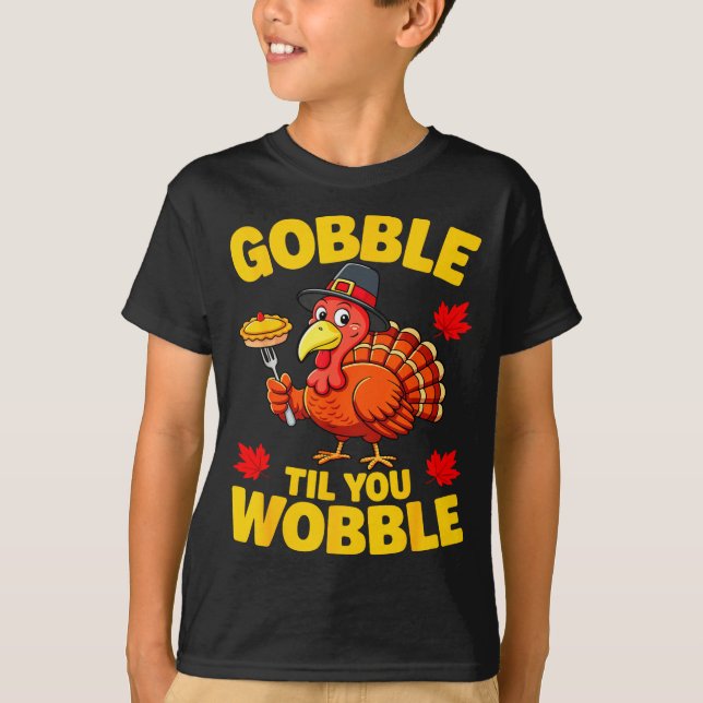 Camiseta Gobble Til You Wobble Shirt Adult Kids Thanksgivin (Frente)