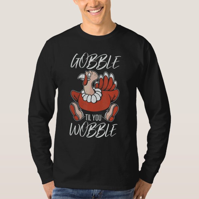Camiseta Gobble Til You Wobble Thanks Giving  Thanksgiving  (Frente)