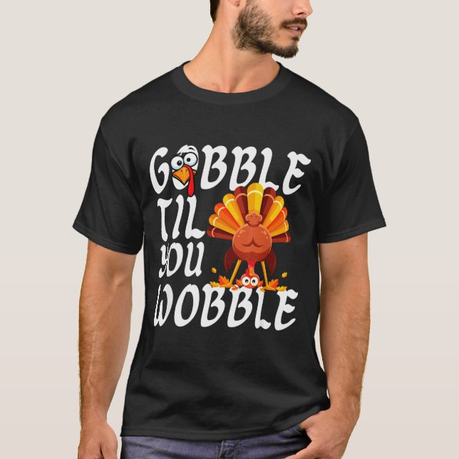 Camiseta Gobble Til You Wobble Thanksgiving Christmas Men W (Frente)