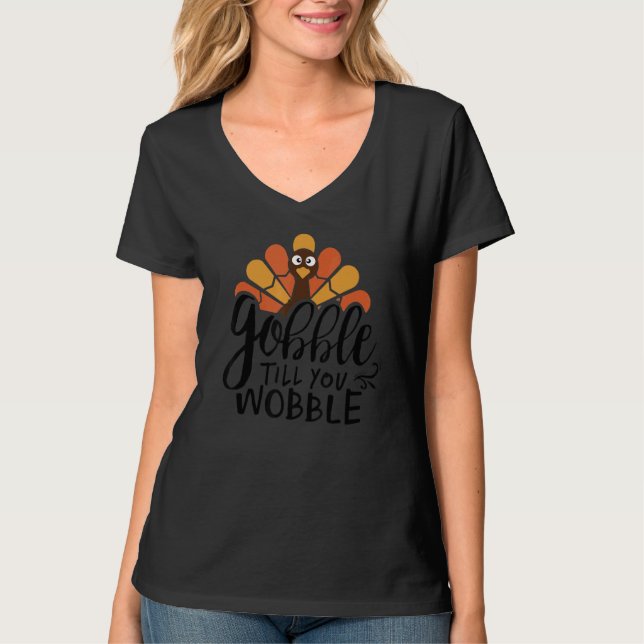 Camiseta Gobble Til You Wobble  Thanksgiving Day 10 (Frente)