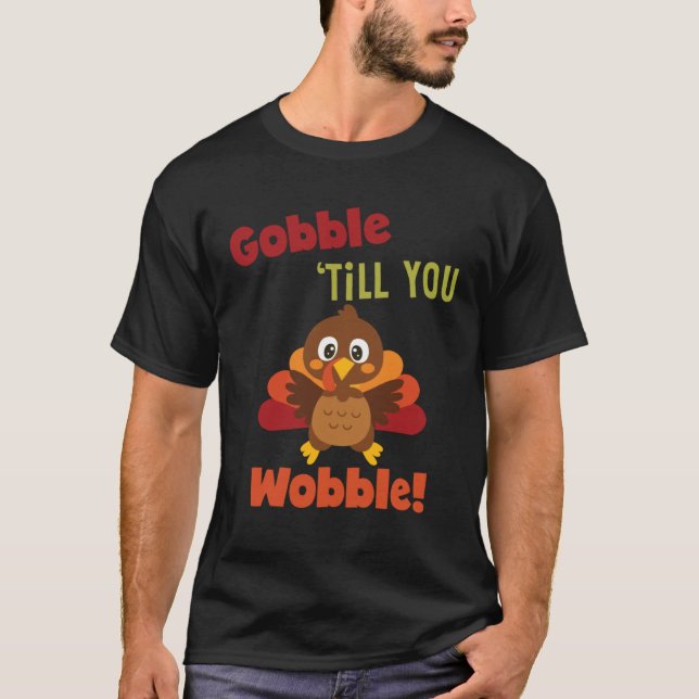 Camiseta Gobble Til You Wobble Thanksgiving Day Gif (Frente)