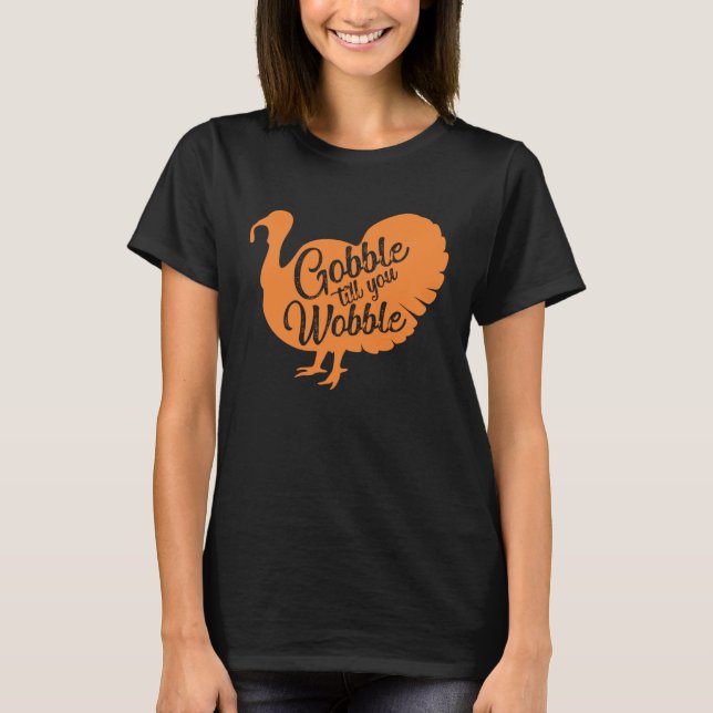 Camiseta Gobble til you wobble Thanksgiving  for girls wome (Frente)