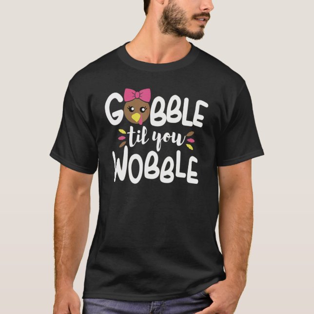 Camiseta Gobble Til You Wobble Turkey Baby Outfit Thanksgiv (Frente)