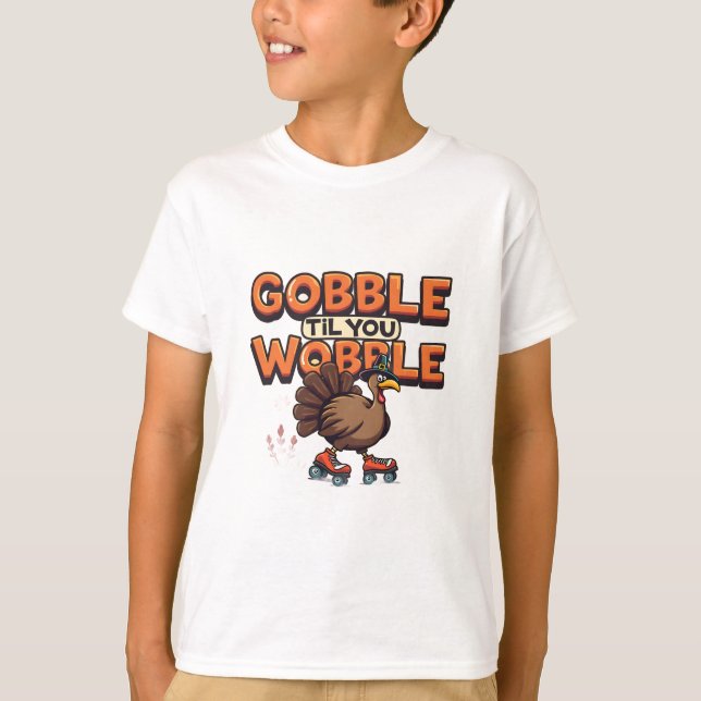Camiseta Gobble 'Til You Wobble Turkey on Roller Skates (Frente)