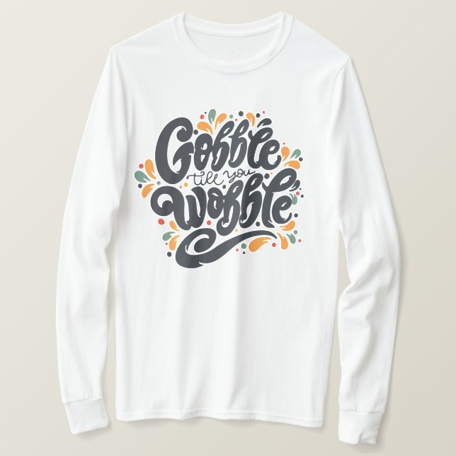 Camiseta Gobble Till You Wobble (Frente do Design)