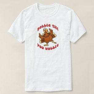 Camiseta Gobble Till You Wobble