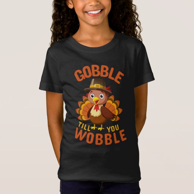 Camiseta  Gobble Till you wobble thanksgiving autumn (Frente)