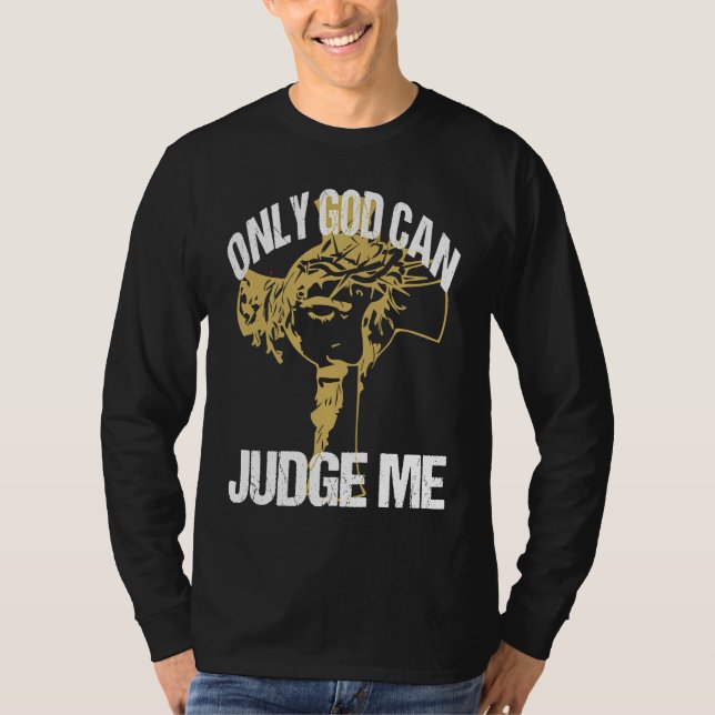 Camiseta God Can Judge Me Amusing Words Of Christianity Say (Frente)