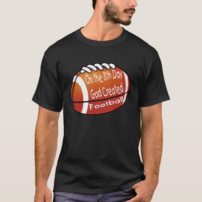Camiseta God Created Football on the 8th Day (Frente)