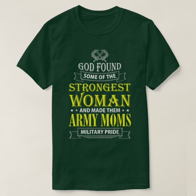 Camiseta God found some of the Strongest Woman and made the (Frente do Design)