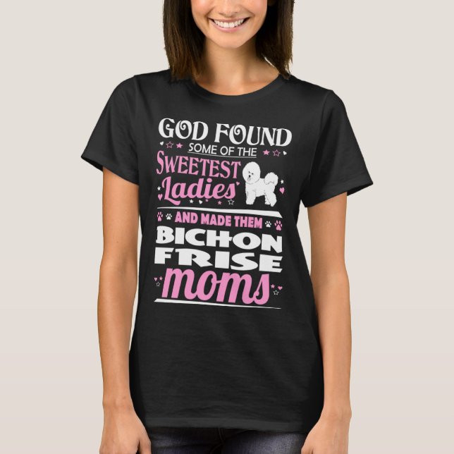 Camiseta God Found Sweetest Ladies Made Them Bichon Frise M (Frente)