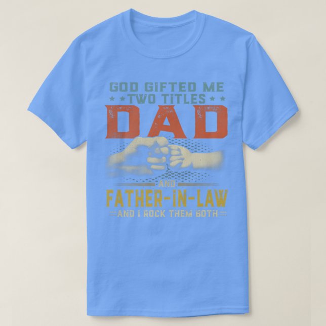Camiseta God Gifted Me Two Titles Dad And Father in law Fat (Frente do Design)