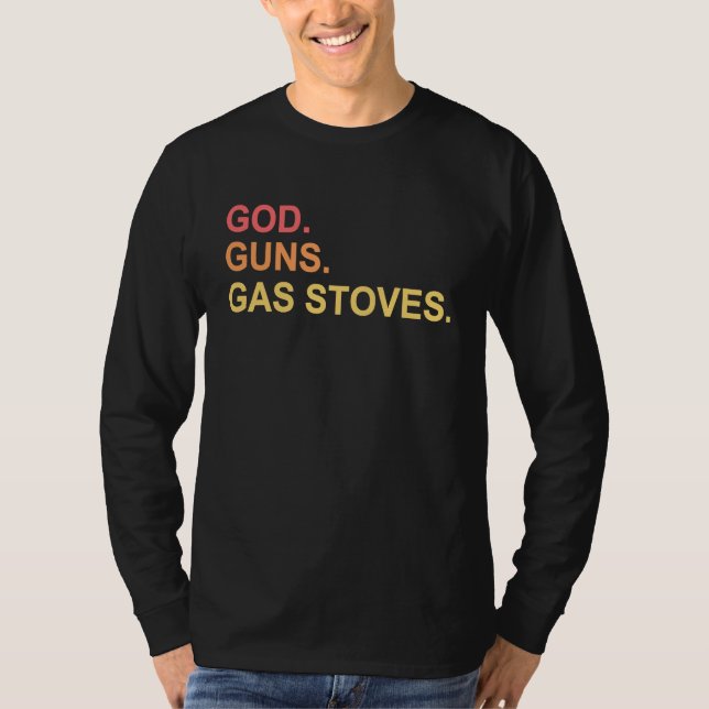 Camiseta God Guns And Gas Stoves Political Conservative (Frente)