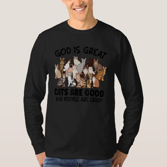 Camiseta God Is Great Cats Are Good And People Are Crazy Ca (Frente)