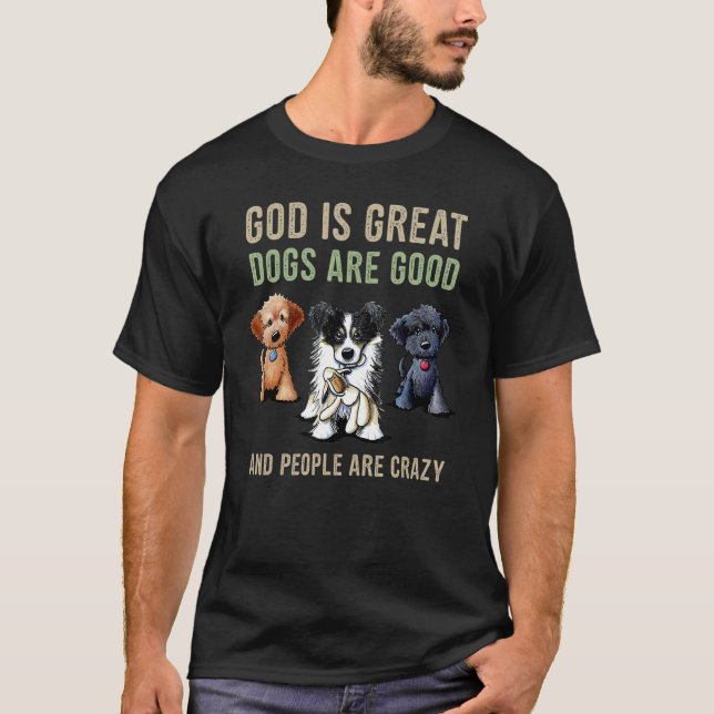 Camiseta God is great dogs are good people are crazy Retro (Frente)