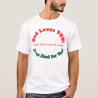 Camiseta God Loves You Jesus Died for you T-Shirt