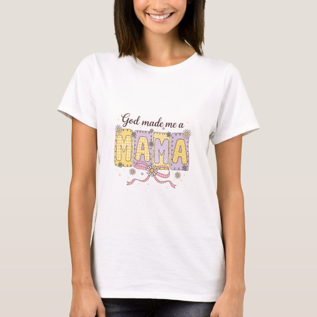 Camiseta GOD made me Mama  (Frente)