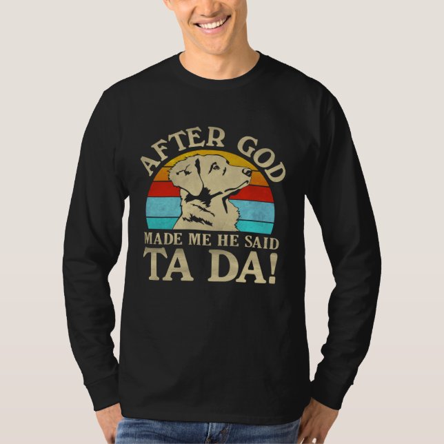 Camiseta God Made Me Said Ta Da  Nova Scotia Duck Tolling R (Frente)