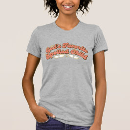 Camiseta God’s Favorite Spoiled Child Funny Spiritual Quote