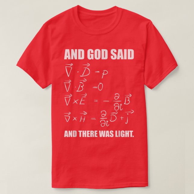 Camiseta God Said Mawell Equations and Then There Was Light (Frente do Design)
