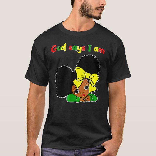 Camiseta God Says I Am Black Melanin Pride Black Girl Histo (Frente)