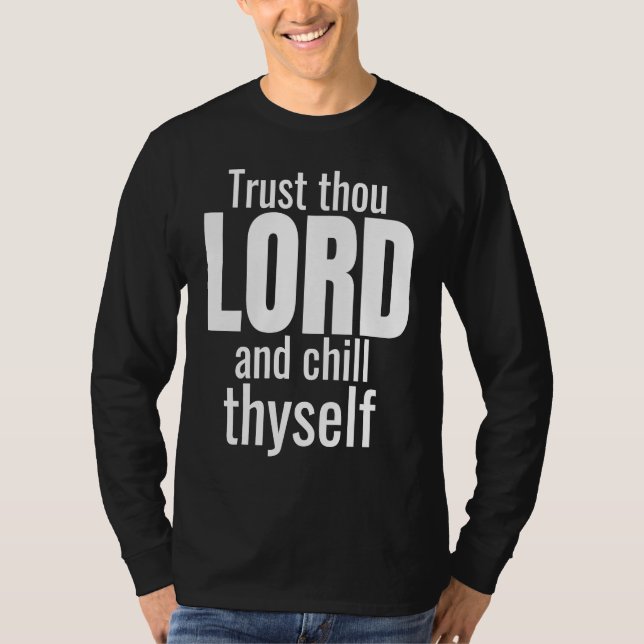Camiseta God Trust Thou Lord And Chill Thyself Christian Wo (Frente)