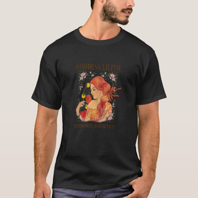 Camiseta Goddess Lilith Being Free Is Beautiful Mythology I (Frente)