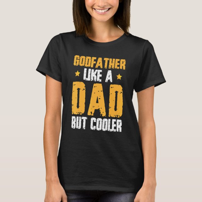 Camiseta Godfather Like Dad But Cooler Godson Goddaughter (Frente)