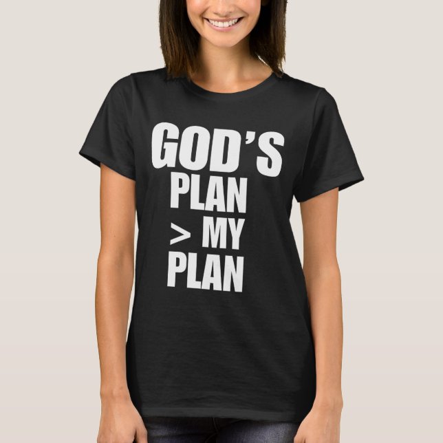 Camiseta Gods Plan Greater Than My Plan  (Frente)