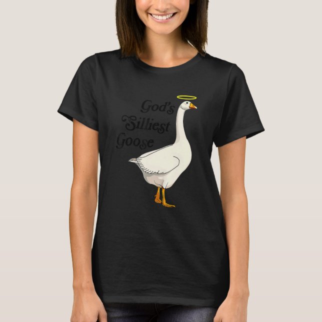 Camiseta God's Silliest Goose Funny Duck Lovers_1 (Frente)