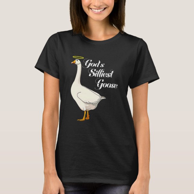 Camiseta God's Silliest Goose Funny Duck Lovers_3 (Frente)