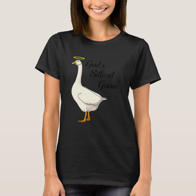 Camiseta God's Silliest Goose Funny Duck Lovers_4 (Frente)