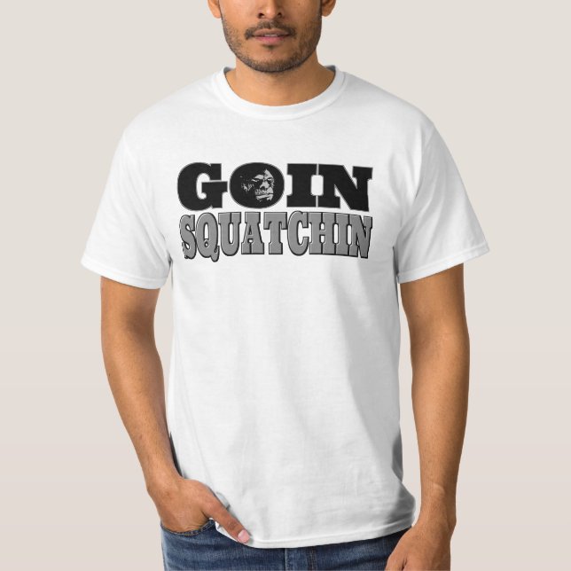 Camiseta Goin Squatchin (Frente)