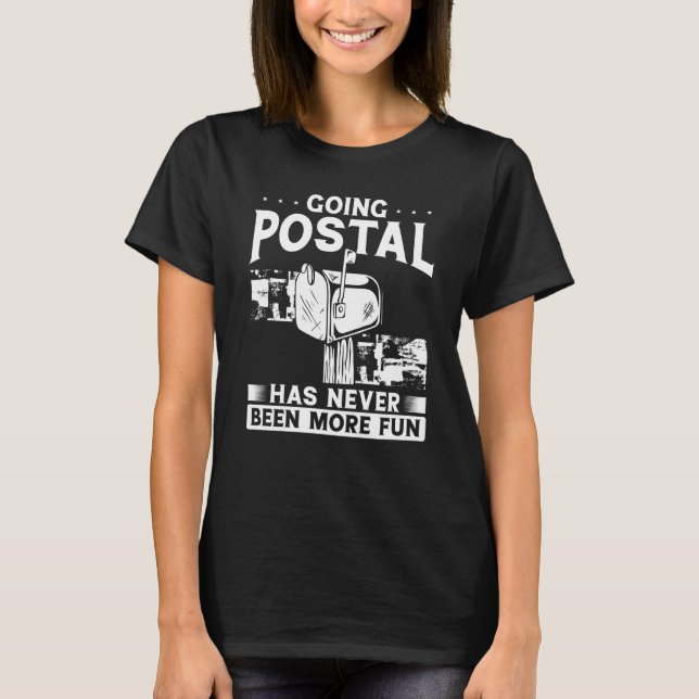 Camiseta Going Postal Has Never Been More Fun Postal Worker (Frente)