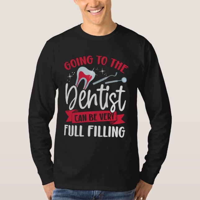 Camiseta Going To The Dentist Can Be Very Full Filling Dent (Frente)