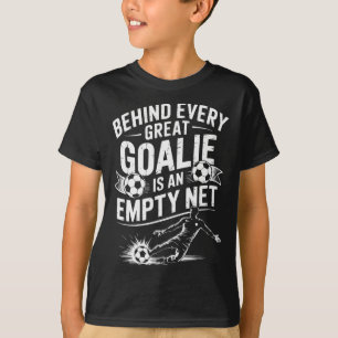 Camiseta Gol de Futebol, Por trás de todo grande goleiro es