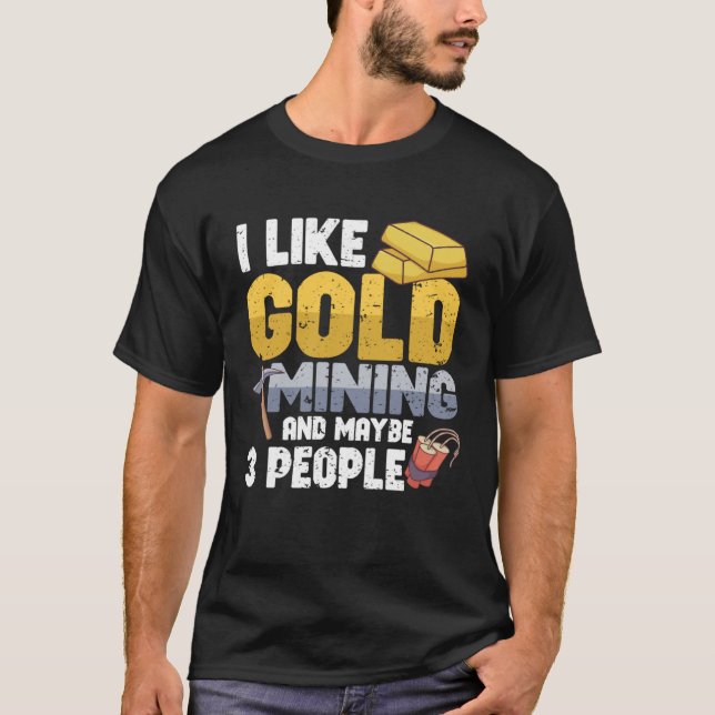 Camiseta Gold Digging Gold Mining Gold Panning Gold Mine (Frente)