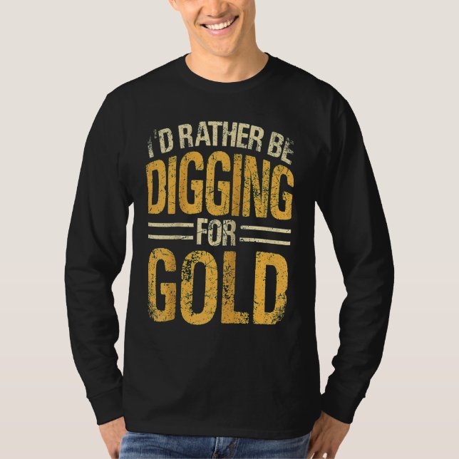Camiseta Gold Prospector  Gold Miner Digger Treasure Huntin (Frente)