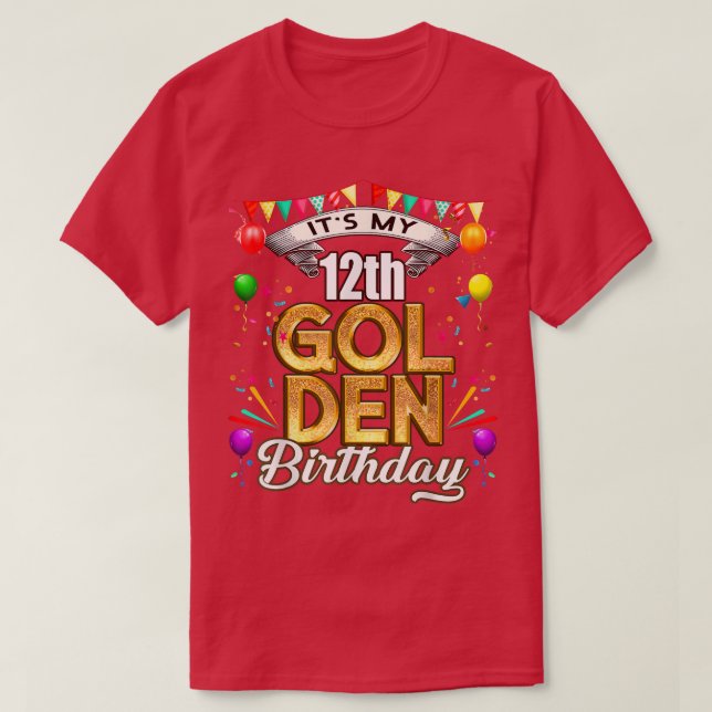 Camiseta Golden Birthday  It's My 12th Birthday Decorations (Frente do Design)