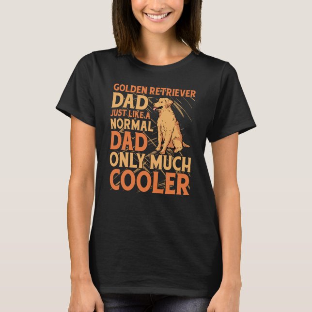 Camiseta Golden Retriever Dad just like a normal Dad only m (Frente)