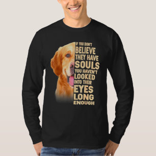 Camiseta Golden Retriever Se Você Não Acredita Que Eles Ten