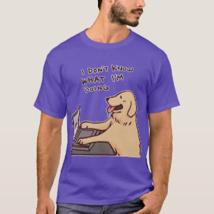 Camiseta Golden retriever trabalhando não sei o que estou f