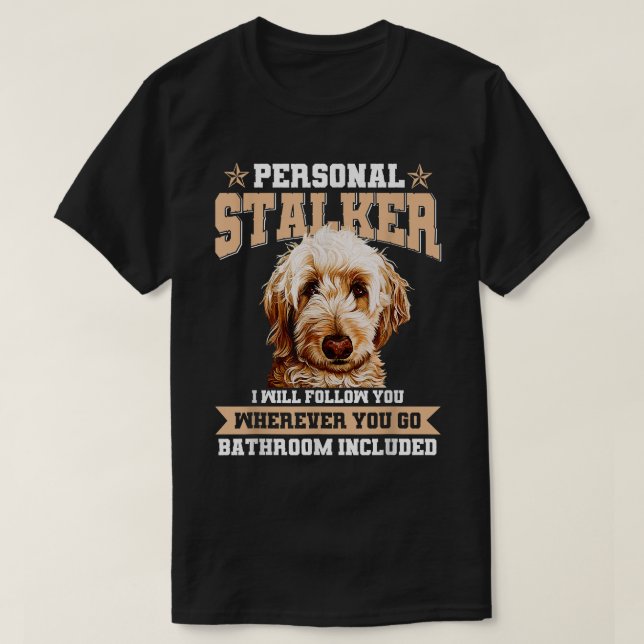 Camiseta Goldendoodle Personal Stalker Engraçado Doodle Our (Frente do Design)