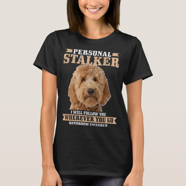 Camiseta Goldendoodle Personal Stalker Engraçado Doodle Our (Frente)